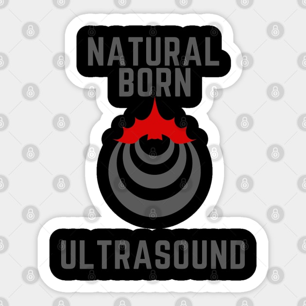 Natural born ultrasound Sticker by GraphGeek